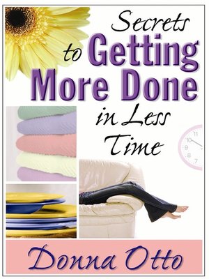 cover image of Secrets to Getting More Done in Less Time